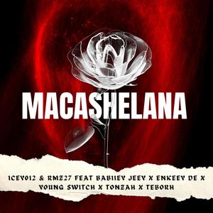 Macashelana (feat. RMZ27, Babiiey Jeey, Enkeey De, Young Switch, Tonzah & Teborh)