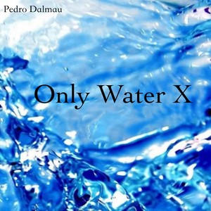 Only Water X