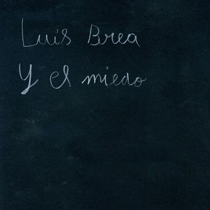 Luis Brea y el Miedo