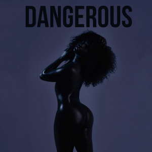Dangerous (Explicit)