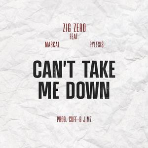 Can't Take Me Down (feat. Maskal & Pylesis)