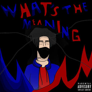 What's The Meaning EP (Explicit)