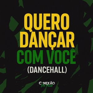 Quero Dançar Com Você (DanceHall) (Explicit)