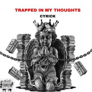 TRAPPED IN MY THOUGHTS (Explicit)