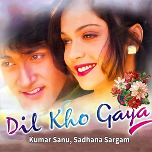 Dil Kho Gaya Kya Ho Gaya (From "Dil Kho Gaya")