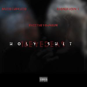 Holy **** (feat. MuzotheKuzo & Rionificen't) [Explicit]