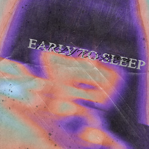 early to sleep (Explicit)