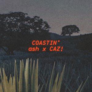 COASTIN' (CAZ! Remix|Explicit)
