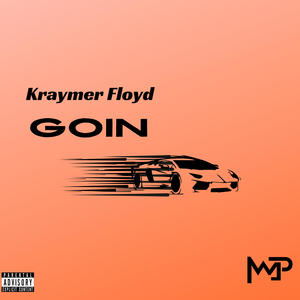 Goin (feat. Kraymer Floyd) (Explicit)