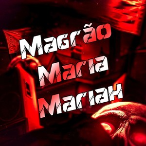 Magrão Maria Mariah (Explicit)