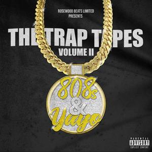 ROSEWOOD BEATS LIMITED PRESENTS: 808'S & YAYO THE TRAP TAPES VOLUME II