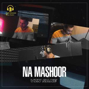 Na Mashoor (Explicit)