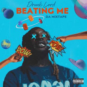 Beating Me (Da Mixtape) [Explicit]