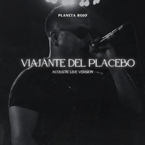 VIAJANTE DEL PLACEBO (ACOUSTIC LIVE VERSION|Live|Explicit)
