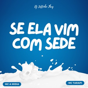 Se Ela Vim Com Sede (Explicit)