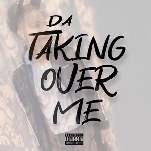 Taking Over Me (Explicit)