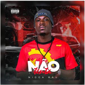 NÃO TENTA (feat. Nigga Bau) (Explicit)