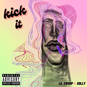 Kick It(feat. Solly) (Explicit)