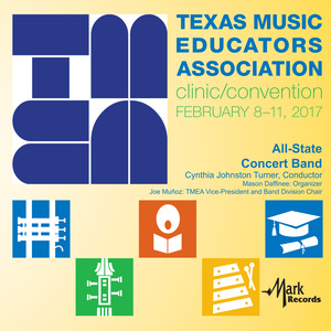 2017 Texas Music Educators Association (Tmea) : Tmea All-State 6a Concert Band