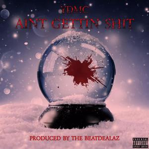 Ain't Gettin' **** (Explicit)