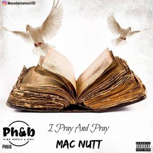 I Pray & Pray (Explicit)