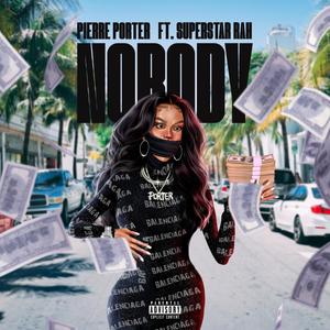Nobody(feat. Superstar Rah) (Explicit)
