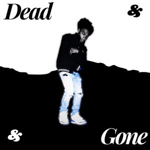 Dead & Gone (Explicit)