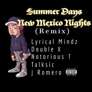 Summer Days New Mexico Nights (feat. Notorious T, Double Xl, Talksic & J Romero) (Remix|Explicit)