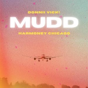 Mudd (feat. Harmoney Chicago)