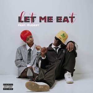 Let Me Eat (Explicit)