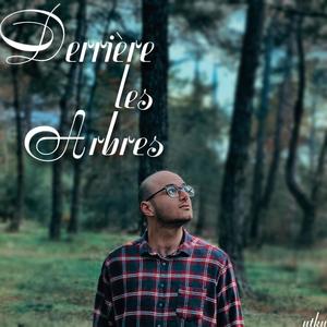 Derrière les Arbres