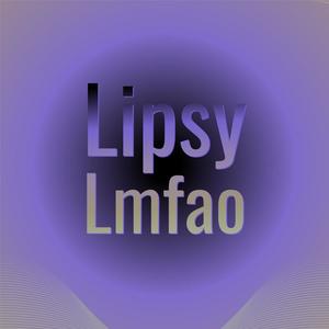 Lipsy Lmfao