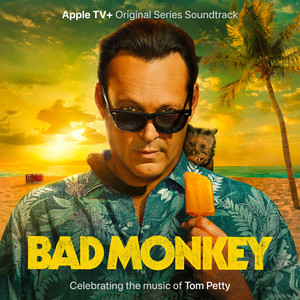 Bad Monkey: Episodes 1-5 (Soundtrack from the Apple TV+ Original Series)