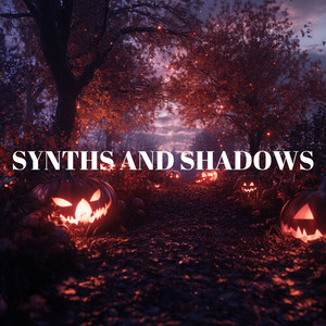 Synths and Shadows - Pop For Spooky Nights