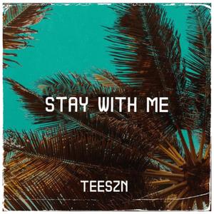 Stay with me (Explicit)