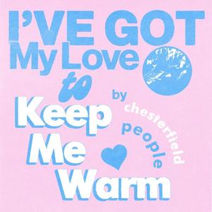 I've Got My Love to Keep Me Warm