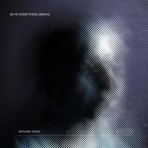 Ur My Everything (feat. Bipolarr & frazerforevr) (Explicit)