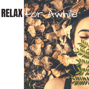 Relax for Awhile - Melt Away Stress with Music & Natural Sounds Ambience