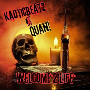 Welcome 2 Life (feat. PROD. ¡QUAN!)