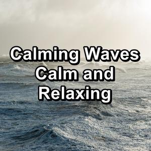 Calming Waves Calm and Relaxing