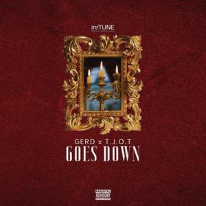 Goes Down (feat. T.J.O.T) (Explicit)