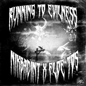 RUNNING TO EVILNESS (Explicit)