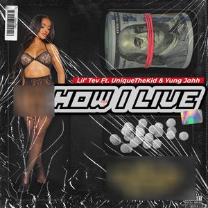 How I Live (feat. UniqueTheKid & Yung Jahh) (Explicit)