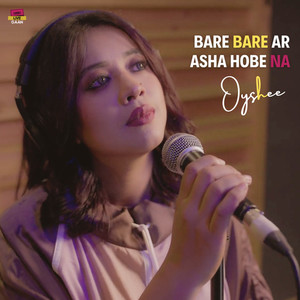 Bare Bare Ar Asha Hobe Na