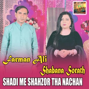 Shadi Me Shahzor Tha Nachan