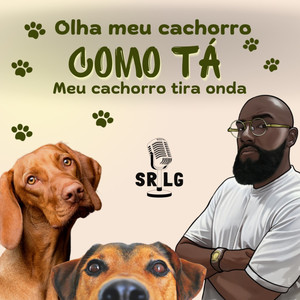 Olha Meu Cachorro Como Ta - Meu Cachorro Tira Onda
