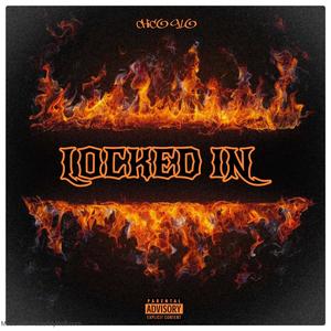 LOCKED IN (Explicit)