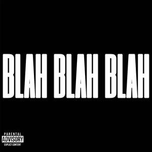Blah Blah Blah (Explicit)