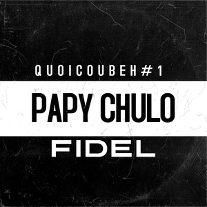 Quoicoubeh, Pt.1 ( Papy chulo ) [Explicit]