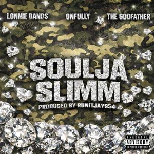 Soulja Slimm (feat. Bandman, Onfully & The Godfather) (Explicit)